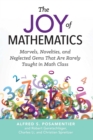 The Joy of Mathematics : Marvels, Novelties, and Neglected Gems That Are Rarely Taught in Math Class - eBook