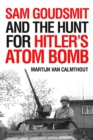 Sam Goudsmit and the Hunt for Hitler's Atom Bomb - eBook