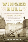 Winged Bull : The Extraordinary Life of Henry Layard, the Adventurer Who Discovered the Lost City of Nineveh - Book