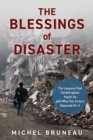 The Blessings of Disaster : The Lessons That Catastrophes Teach Us and Why Our Future Depends on It - Book