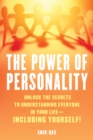 Power of Personality : Unlock the Secrets to Understanding Everyone in Your Life-Including Yourself! - eBook