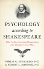 Psychology According to Shakespeare : What You Can Learn about Human Nature from Shakespeare's Great Plays - eBook