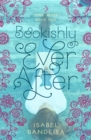 Bookishly Ever After : Ever After Book One - eBook