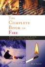 Complete Book of Fire : Building Campfires for Warmth, Light, Cooking, and Survival - Book