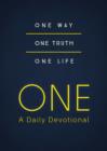 ONE--A Daily Devotional : One Way, One Truth, One Life - eBook