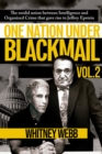 One Nation Under Blackmail - Vol. 2 : The Sordid Union Between Intelligence and Organized Crime that Gave Rise to Jeffrey Epstein - Book