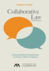 Collaborative Law : Achieving Effective Resolution in Divorce without Litigation, Third Edition - eBook