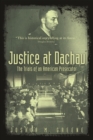 Justice at Dachau : The Trials of an American Prosecutor - eBook