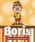Boris Has a Change Of Heart : Children's Books and Bedtime Stories For Kids Ages 3-8 for Good Morals - eBook