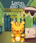 Lindel & the Yelling, Swallowing Monster : Children's Books and Bedtime Stories For Kids Ages 3-8 for Good Morals - eBook