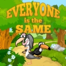 Everyone Is The Same : Children's Books and Bedtime Stories For Kids Ages 3-8 for Early Reading - eBook