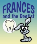 Frances and the Dentist : Children's Books and Bedtime Stories For Kids Ages 3-8 for Early Reading - eBook