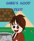 Gabes Good Deed : Children's Books and Bedtime Stories For Kids Ages 3-12 - eBook