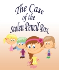 The Case Of The Stolen Pencil Box : Children's Books and Bedtime Stories For Kids Ages 3-8 for Fun Life Lessons - eBook
