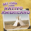 Mi vida como nativo americano : My Life as a Native American - eBook