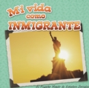 Mi vida como inmigrante : My Life as an Immigrant) - eBook
