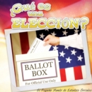 Que es una eleccion? : What's An Election? - eBook