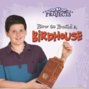 How to Build a Bird House - eBook