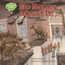 No Bones About It : Discovering Dinosaurs - eBook