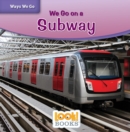 We Go on a Subway - eBook