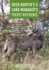 Deer Hunter's & Land Manager's Pocket Reference : A Database for Hunters and Rural Landowners Interested in Deer Management - eBook