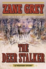 The Deer Stalker : A Western Story - eBook
