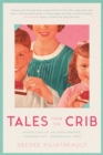 Tales from the Crib : Adventures of an Over-sharing, Stressed-Out, Modern-Day Mom - eBook