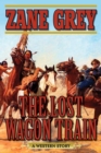 The Lost Wagon Train : A Western Story - eBook