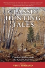 Classic Hunting Tales : Timeless Stories about the Great Outdoors - eBook