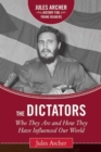 The Dictators : Who They Are and How They Have Influenced Our World - eBook