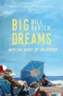Big Dreams : Into the Heart of California - eBook
