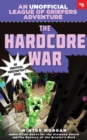 The Hardcore War : An Unofficial League of Griefers Adventure, #6 - eBook
