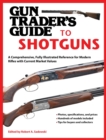 Gun Trader's Guide to Shotguns : A Comprehensive, Fully Illustrated Reference for Modern Shotguns with Current Market Values - eBook