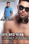 Jeff and Ryan Make a Porno - A Sexy M/M Straight Guys' First Time Short Story from Steam Books - eBook