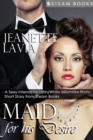 Maid For His Desire - A Sexy Billionaire Short Story from Steam Books - eBook