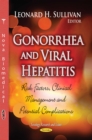 Gonorrhea and Viral Hepatitis : Risk Factors, Clinical Management and Potential Complications - eBook