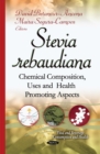 Stevia rebaudiana : Chemical Composition, Uses and Health Promoting Aspects - eBook