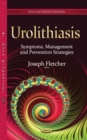 Urolithiasis : Symptoms, Management and Prevention Strategies - eBook