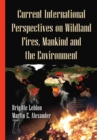 Current International Perspectives on Wildland Fires, Mankind and the Environment - eBook