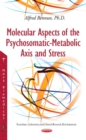 Molecular Aspects of the Psychosomatic-Metabolic Axis and Stress - eBook