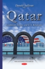 Qatar : Conditions, Issues, and U.S. Relations - eBook