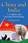 China and India : A Complex and Growing Relationship - eBook