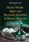 Heavy Metals, Algae and Microbial Activities in Marine Systems - eBook