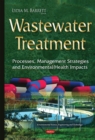 Wastewater Treatment : Processes, Management Strategies and Environmental/Health Impacts - eBook
