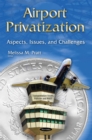 Airport Privatization : Aspects, Issues, and Challenges - eBook