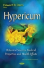 Hypericum : Botanical Sources, Medical Properties and Health Effects - eBook