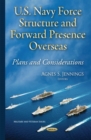 U.S. Navy Force Structure and Forward Presence Overseas : Plans and Considerations - eBook