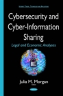 Cybersecurity and Cyber-Information Sharing : Legal and Economic Analyses - eBook