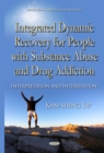 Integrated Dynamic Recovery for People with Substance Abuse and Drug Addiction : Interpretation and Intervention - eBook