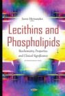 Lecithins and Phospholipids : Biochemistry, Properties and Clinical Significance - eBook